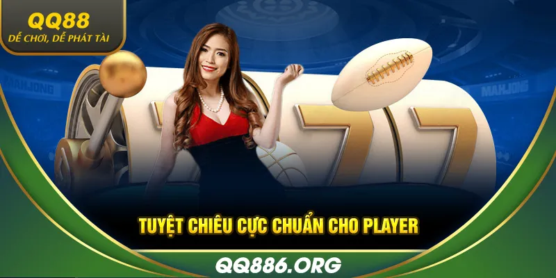 Tuyệt chiêu cực chuẩn cho player